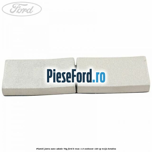 Plumbi janta auto-adeziv, 70g Ford B-Max 1.0 EcoBoost 120 cp M1JA benzina