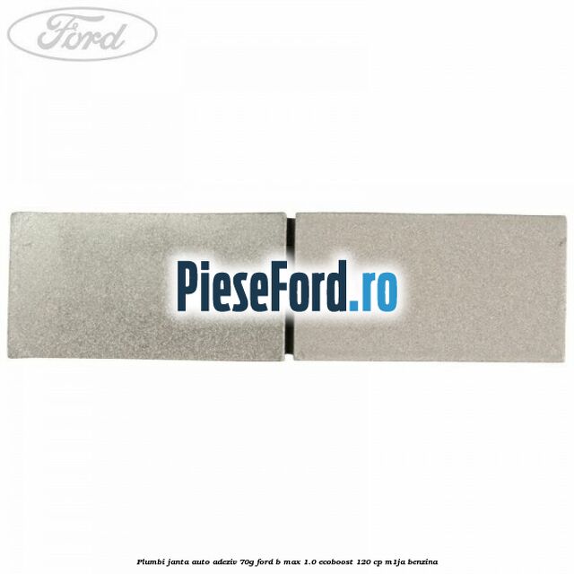 Plumbi janta auto-adeziv, 70g Ford B-Max 1.0 EcoBoost 120 cp M1JA benzina