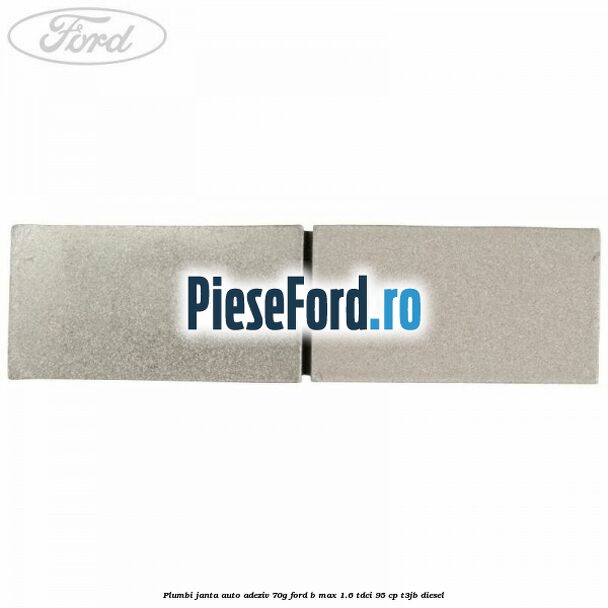 Plumbi janta auto-adeziv, 70g Ford B-Max 1.6 TDCi 95 cp T3JB diesel