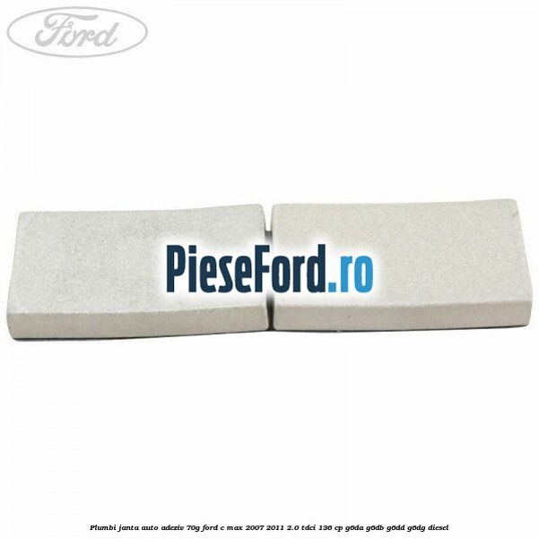 Plumbi janta auto-adeziv, 70g Ford C-Max 2007-2011 2.0 TDCi 136 cp G6DA, G6DB, G6DD, G6DG diesel