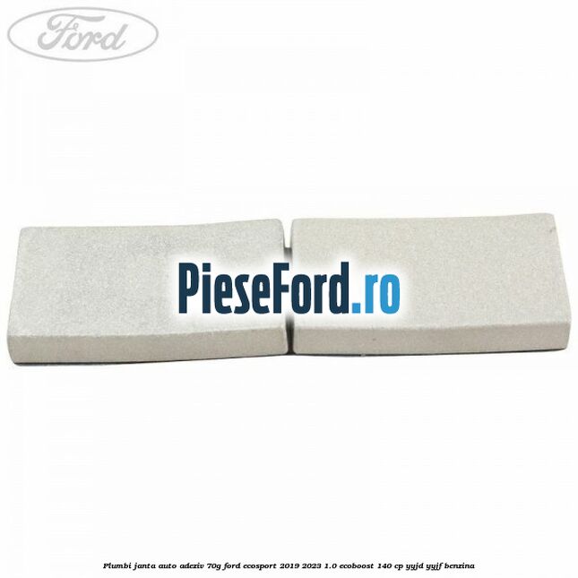 Plumbi janta auto-adeziv, 70g Ford EcoSport 2019-2023 1.0 EcoBoost 140 cp YYJD, YYJF benzina