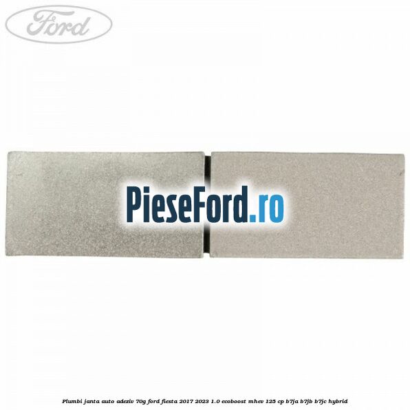 Plumbi janta auto-adeziv, 70g Ford Fiesta 2017-2023 1.0 EcoBoost mHEV 125 cp B7JA, B7JB, B7JC Hybrid