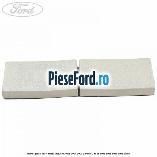 Plumbi janta auto-adeziv, 70g Ford Focus 2004-2007 2.0 TDCi 136 cp G6DA, G6DB, G6DD, G6DG diesel