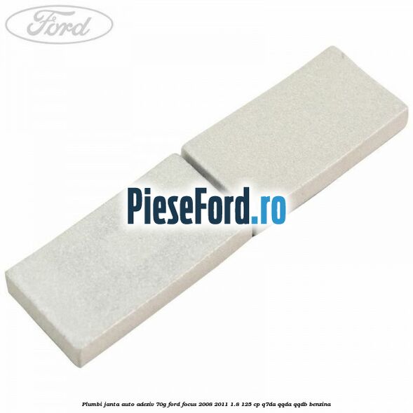 Plumbi janta auto-adeziv, 70g Ford Focus 2008-2011 1.8 125 cp Q7DA, QQDA, QQDB benzina