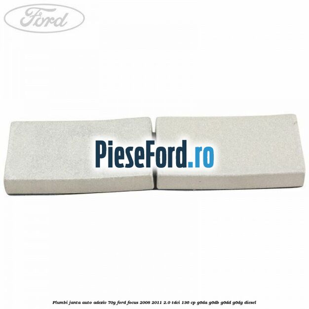 Plumbi janta auto-adeziv, 70g Ford Focus 2008-2011 2.0 TDCi 136 cp G6DA, G6DB, G6DD, G6DG diesel