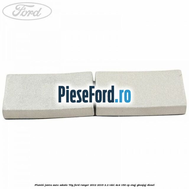 Plumbi janta auto-adeziv, 70g Ford Ranger 2012-2015 2.2 TDCi 4x4 150 cp Plumbi janta auto-adeziv, 70g Ford Ranger 2012-2015 2.2 TDCi 4x4 150 cp ENQJ, GBVAJQJ diesel
