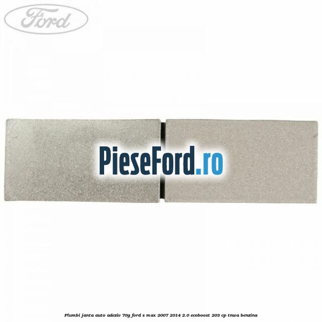 Plumbi janta auto-adeziv, 70g Ford S-Max 2007-2014 2.0 EcoBoost 203 cp TNWA benzina