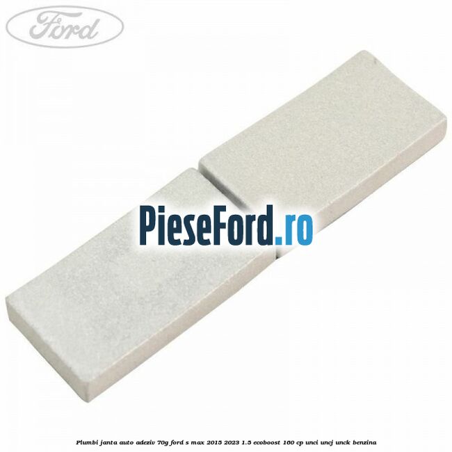Plumbi janta auto-adeziv, 70g Ford S-Max 2015-2023 1.5 EcoBoost 160 cp UNCI, UNCJ, UNCK benzina