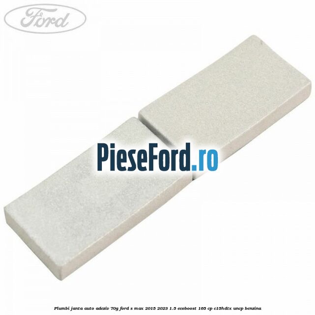 Plumbi janta auto-adeziv, 70g Ford S-Max 2015-2023 1.5 EcoBoost 165 cp Plumbi janta auto-adeziv, 70g Ford S-Max 2015-2023 1.5 EcoBoost 165 cp C15HDTX, UNCP benzina