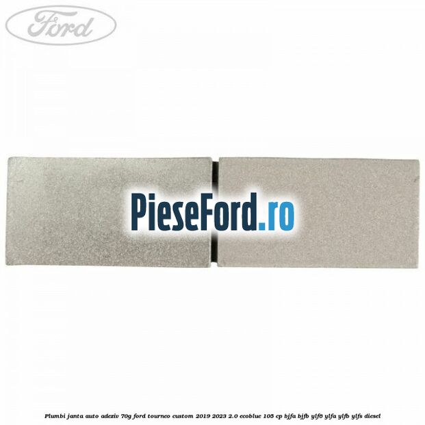 Plumbi janta auto-adeziv, 70g Ford Tourneo Custom 2019-2023 2.0 EcoBlue 105 cp BJFA, BJFB, YLF6, YLFA, YLFB, YLFS diesel