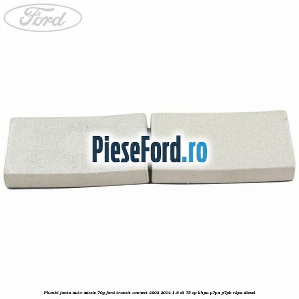 Plumbi janta auto-adeziv, 70g Ford Transit Connect 2002-2014 1.8 Di 75 cp BHPA, P7PA, P7PB, R2PA diesel