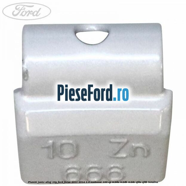 Plumbi jante aliaj, 10g Ford Focus 2011-2014 1.0 EcoBoost 100 cp Plumbi jante aliaj, 10g Ford Focus 2011-2014 1.0 EcoBoost 100 cp M2DA, M2DB, M2DC, SFDA, SFDB benzina