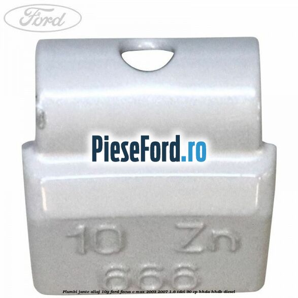 Plumbi jante aliaj, 10g Ford Focus C-Max 2003-2007 1.6 TDCi 90 cp HHDA, HHDB diesel