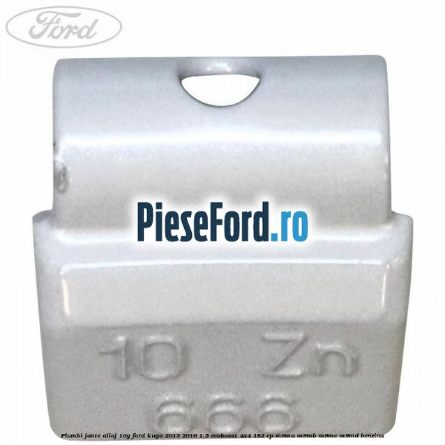 Plumbi jante aliaj, 10g Ford Kuga 2013-2016 1.5 EcoBoost 4x4 182 cp M9MA, M9MB, M9MC, M9MD benzina