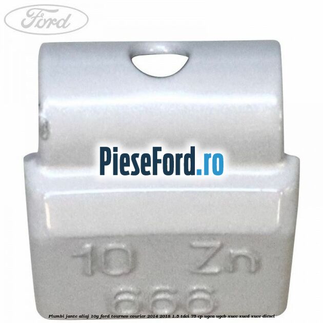 Plumbi jante aliaj, 10g Ford Tourneo Courier 2014-2018 1.5 TDCi 75 cp UGCA, UGCB, XUCC, XUCD, XUCE diesel