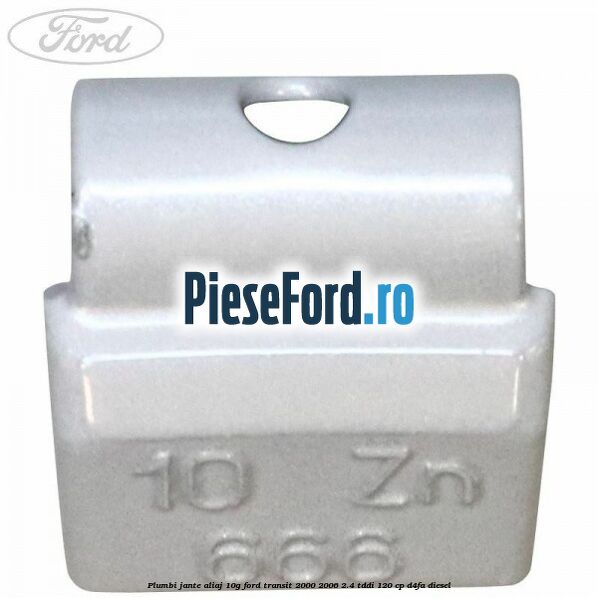 Plumbi jante aliaj, 10g Ford Transit 2000-2006 2.4 TDdi 120 cp Plumbi jante aliaj, 10g Ford Transit 2000-2006 2.4 TDdi 120 cp D4FA diesel