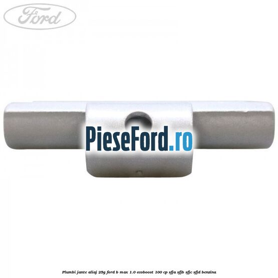 Plumbi jante aliaj, 25g Ford B-Max 1.0 EcoBoost 100 cp SFJA, SFJB, SFJC, SFJD benzina