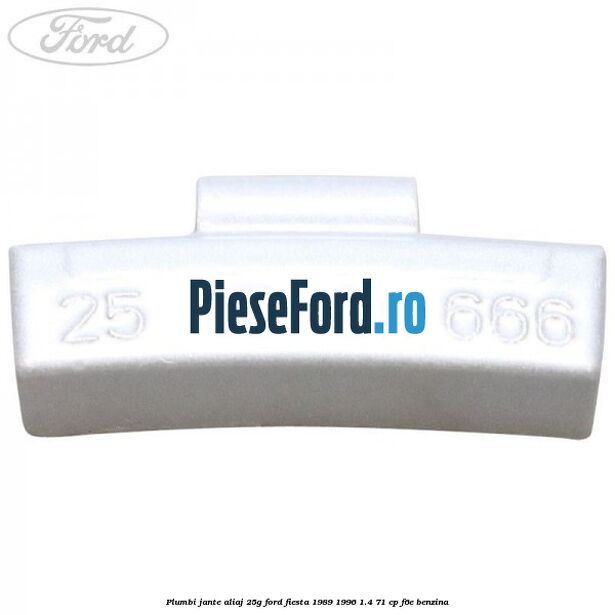 Plumbi jante aliaj, 25g Ford Fiesta 1989-1996 1.4 71 cp F6E benzina
