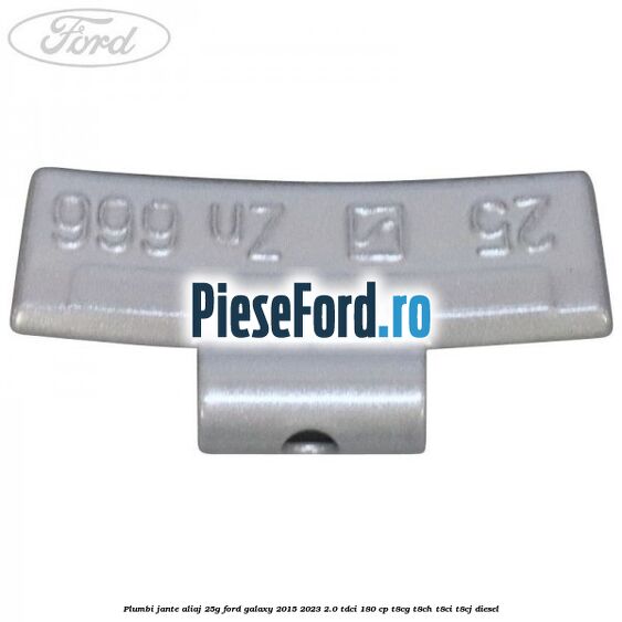 Plumbi jante aliaj, 25g Ford Galaxy 2015-2023 2.0 TDCi 180 cp Plumbi jante aliaj, 25g Ford Galaxy 2015-2023 2.0 TDCi 180 cp T8CG, T8CH, T8CI, T8CJ diesel