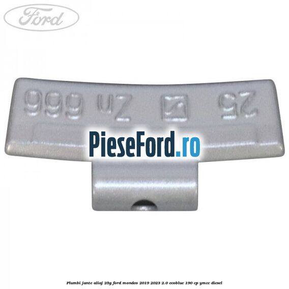 Plumbi jante aliaj, 25g Ford Mondeo 2019-2023 2.0 EcoBlue 190 cp YMCC diesel