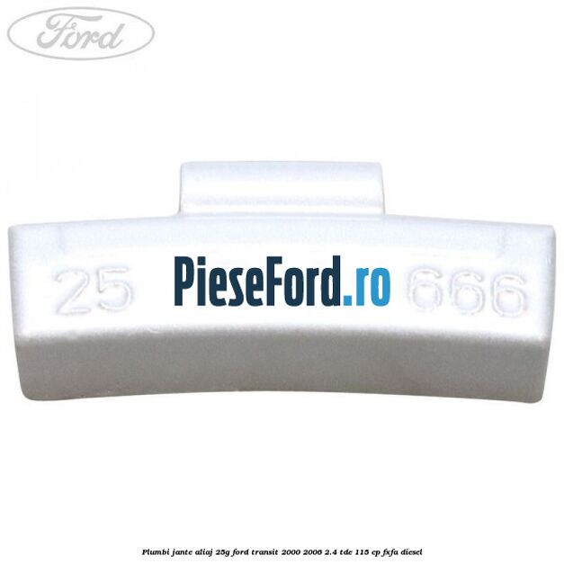 Plumbi jante aliaj, 25g Ford Transit 2000-2006 2.4 TDE 115 cp FXFA diesel