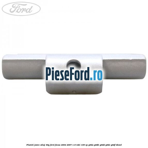 Plumbi jante aliaj, 30g Ford Focus 2004-2007 1.6 TDCi 109 cp G8DA, G8DB, G8DD, G8DE, G8DF diesel