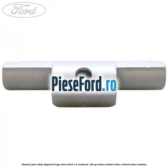 Plumbi jante aliaj, 30g Ford Kuga 2013-2016 1.5 EcoBoost 150 cp M8MA, M8MB, M8MC, M8MD, M8ME benzina