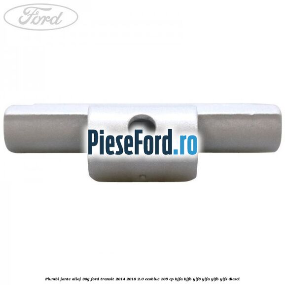 Plumbi jante aliaj, 30g Ford Transit 2014-2018 2.0 EcoBlue 105 cp BJFA, BJFB, YLF6, YLFA, YLFB, YLFS diesel