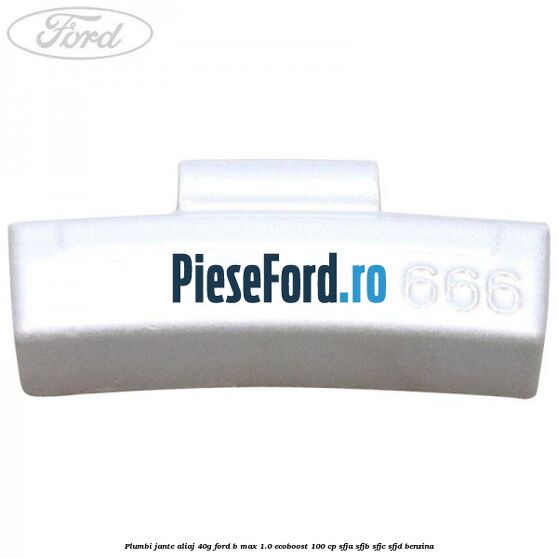 Plumbi jante aliaj, 40g Ford B-Max 1.0 EcoBoost 100 cp SFJA, SFJB, SFJC, SFJD benzina