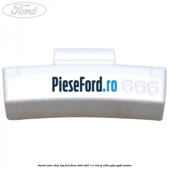 Plumbi jante aliaj, 40g Ford Focus 2004-2007 1.8 125 cp Q7DA, QQDA, QQDB benzina