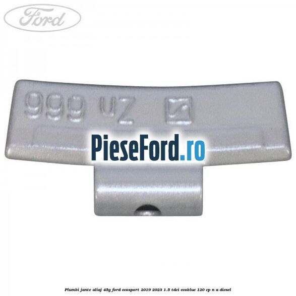 Plumbi jante aliaj, 45g Ford EcoSport 2019-2023 1.5 TDCi EcoBlue 120 cp n/a diesel