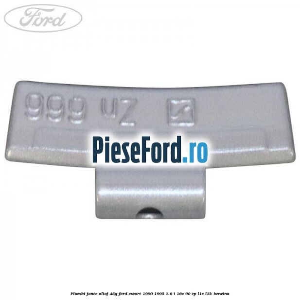 Plumbi jante aliaj, 45g Ford Escort 1990-1995 1.6 i 16V 90 cp L1E, L1K benzina