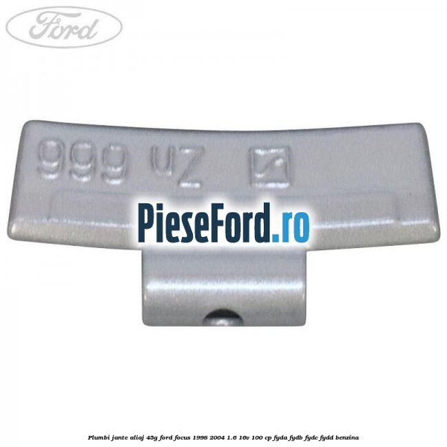 Plumbi jante aliaj, 45g Ford Focus 1998-2004 1.6 16V 100 cp FYDA, FYDB, FYDC, FYDD benzina