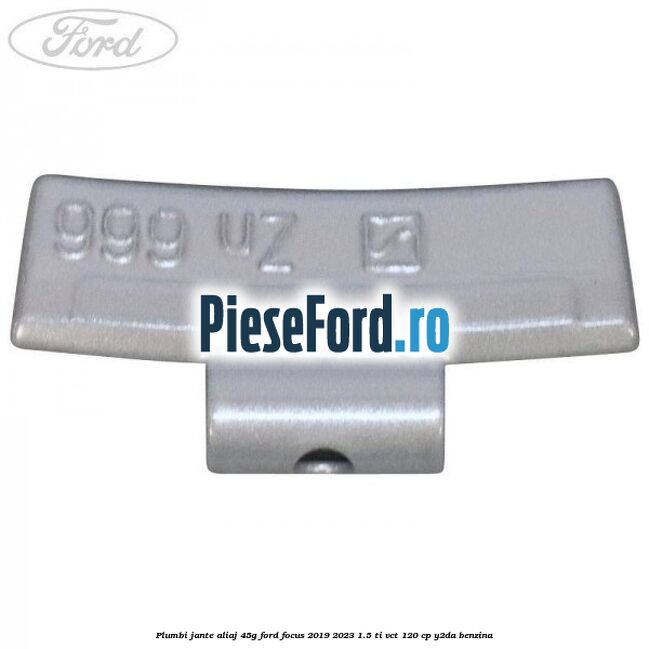 Plumbi jante aliaj, 45g Ford Focus 2019-2023 1.5 Ti-VCT 120 cp Y2DA benzina