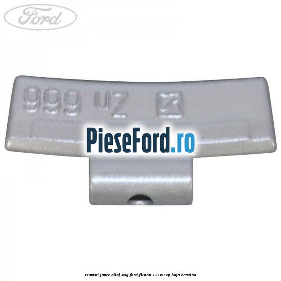 Plumbi jante aliaj, 45g Ford Fusion 1.3 60 cp Plumbi jante aliaj, 45g Ford Fusion 1.3 60 cp BAJA benzina