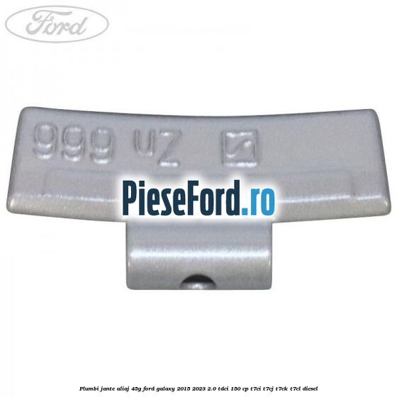 Plumbi jante aliaj, 45g Ford Galaxy 2015-2023 2.0 TDCi 150 cp Plumbi jante aliaj, 45g Ford Galaxy 2015-2023 2.0 TDCi 150 cp T7CI, T7CJ, T7CK, T7CL diesel