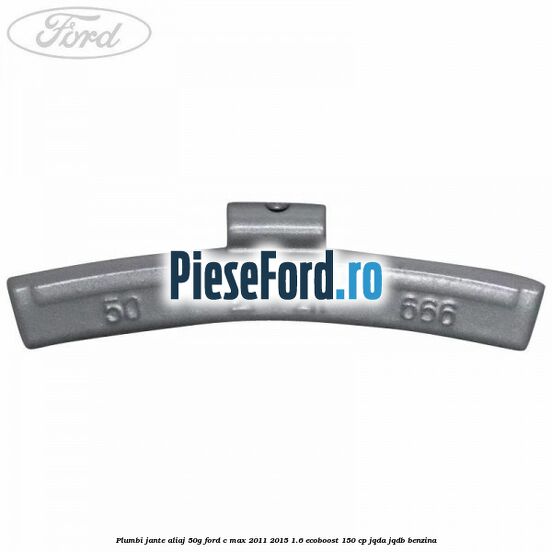 Plumbi jante aliaj, 50g Ford C-Max 2011-2015 1.6 EcoBoost 150 cp JQDA, JQDB benzina