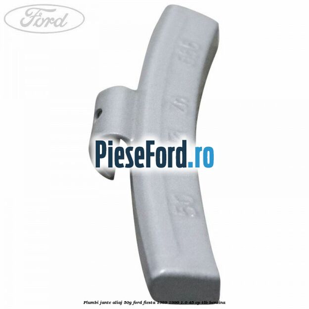 Plumbi jante aliaj, 50g Ford Fiesta 1989-1996 1.0 45 cp TLB benzina