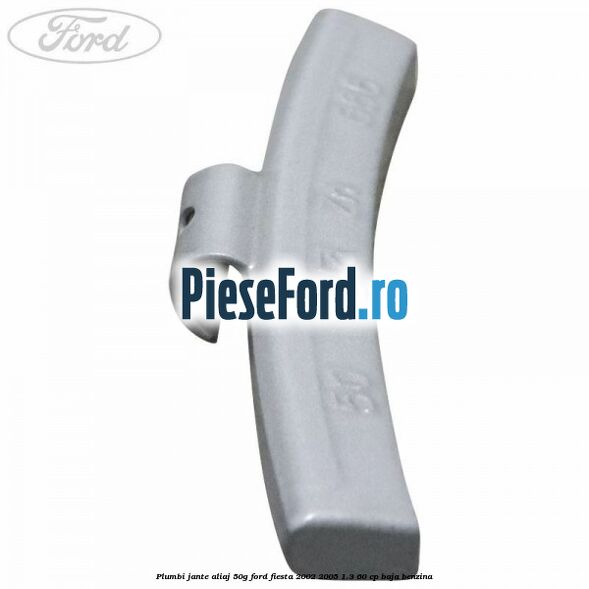 Plumbi jante aliaj, 50g Ford Fiesta 2002-2005 1.3 60 cp Plumbi jante aliaj, 50g Ford Fiesta 2002-2005 1.3 60 cp BAJA benzina