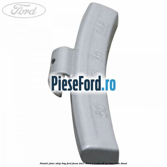 Plumbi jante aliaj, 50g Ford Focus 2011-2014 1.6 TDCi 95 cp Plumbi jante aliaj, 50g Ford Focus 2011-2014 1.6 TDCi 95 cp T3DA, T3DB diesel