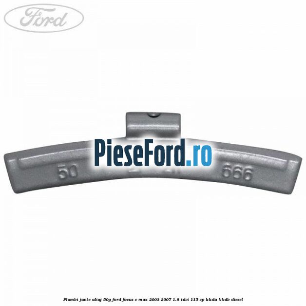 Plumbi jante aliaj, 50g Ford Focus C-Max 2003-2007 1.8 TDCi 115 cp KKDA, KKDB diesel
