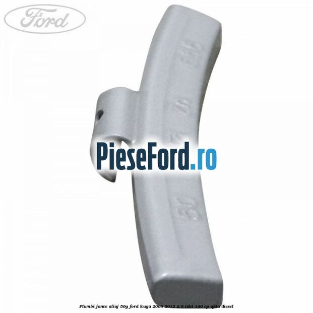 Plumbi jante aliaj, 50g Ford Kuga 2008-2012 2.0 TDCI 140 cp Plumbi jante aliaj, 50g Ford Kuga 2008-2012 2.0 TDCI 140 cp UFDA diesel