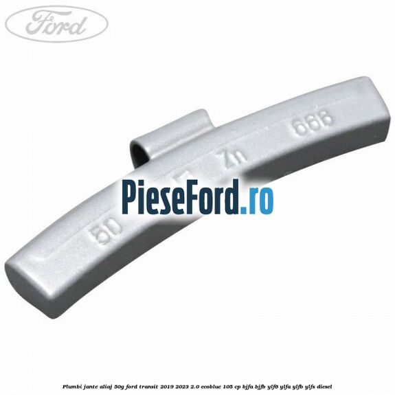 Plumbi jante aliaj, 50g Ford Transit 2019-2023 2.0 EcoBlue 105 cp BJFA, BJFB, YLF6, YLFA, YLFB, YLFS diesel