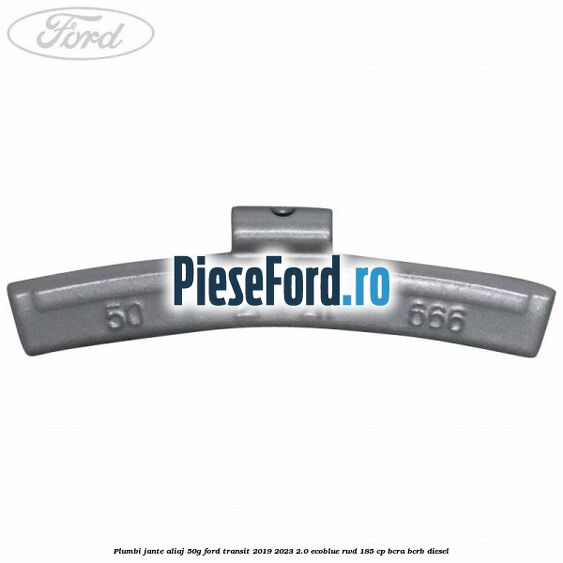 Plumbi jante aliaj, 50g Ford Transit 2019-2023 2.0 EcoBlue RWD 185 cp BCRA, BCRB diesel