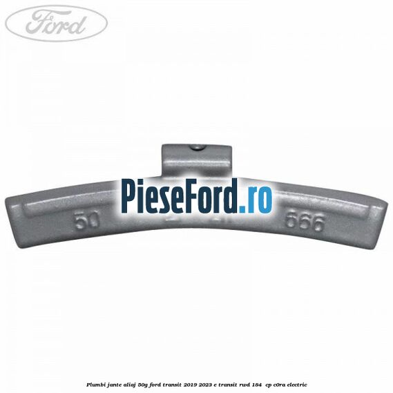 Plumbi jante aliaj, 50g Ford Transit 2019-2023 E-TRANSIT RWD 184  cp C0RA electric