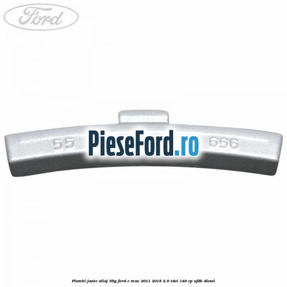 Plumbi jante aliaj, 55g Ford C-Max 2011-2015 2.0 TDCi 140 cp UFDB diesel