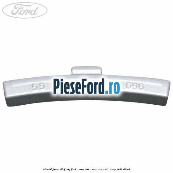 Plumbi jante aliaj, 55g Ford C-Max 2011-2015 2.0 TDCi 163 cp TXDB diesel