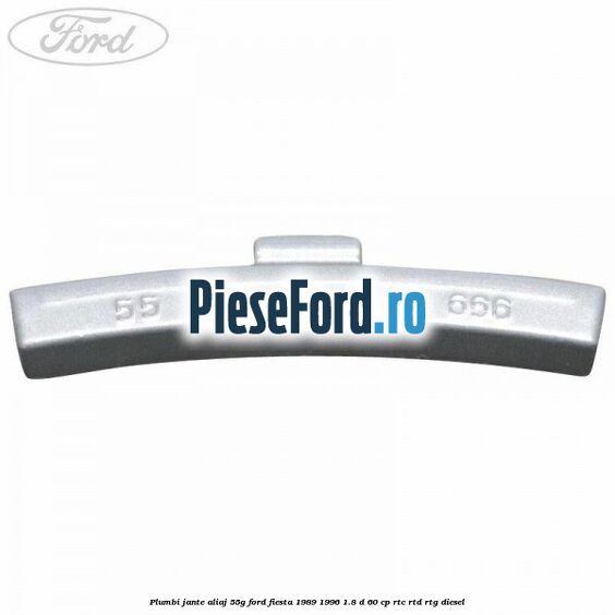 Plumbi jante aliaj, 55g Ford Fiesta 1989-1996 1.8 D 60 cp RTC, RTD, RTG diesel