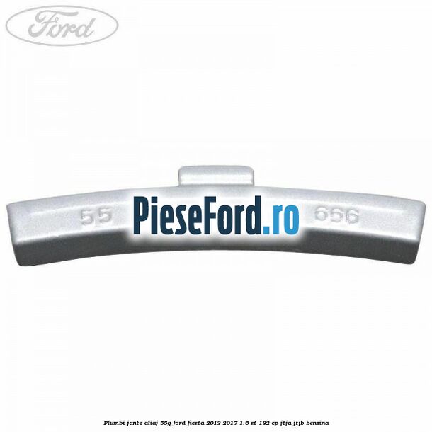 Plumbi jante aliaj, 55g Ford Fiesta 2013-2017 1.6 ST 182 cp Plumbi jante aliaj, 55g Ford Fiesta 2013-2017 1.6 ST 182 cp JTJA, JTJB benzina