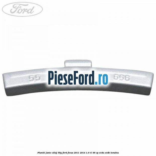 Plumbi jante aliaj, 55g Ford Focus 2011-2014 1.6 Ti 85 cp XTDA, XTDB benzina